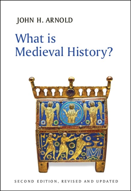What is Medieval History? by John H.  Arnold (Paperback Book)