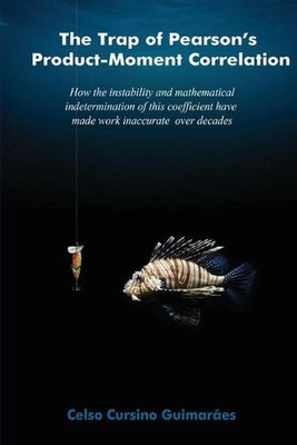 The trap of Pearson's product-moment correlation: How the instability and mathem