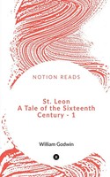 William Godwin | St. Leon A Tale Of The Sixteenth Century - 1 | Taschenbuch