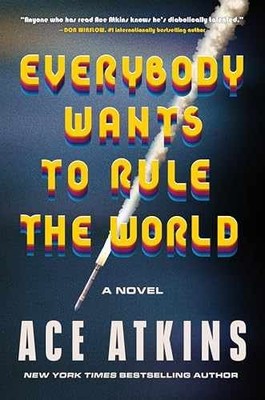 Everybody Wants to Rule the World: A - Hardcover, by Atkins Ace - Very Good b