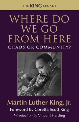 Where Do We Go from Here: Chaos or Community? by Dr. Martin Luther King (English