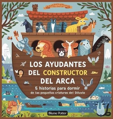 Los Ayudantes Del Constructor Del Arca: 5 Historias Para Dormir De Las Peque?as 