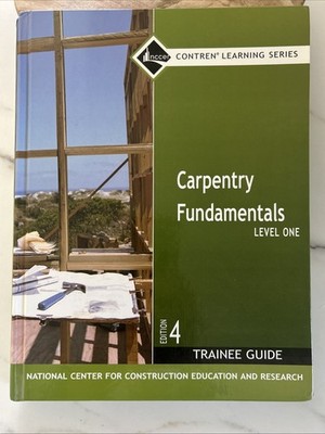 CARPENTRY FUNDAMENTALS: LEVEL ONE, TRAINEE GUIDE By Nccer - Hardcover EXCELLENT