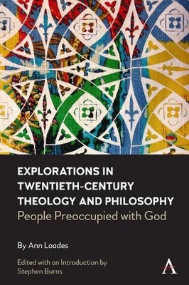 Explorations in Twentieth-century Theology and Philosophy - 9781785278587