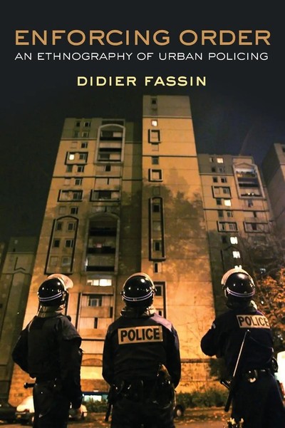 Enforcing Order | An Ethnography Of Urban Policing | Didier Fassin | Taschenbuch-image