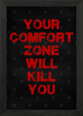 Comfort Zone Will Kill You Gerahmtes Wandbild Poster Leinwanddruck Bild