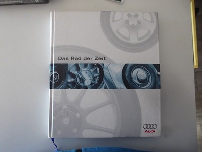 Das Rad der Zeit. Geschichte der AUDI AG