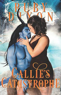 Callie's Catastrophe: A SciFi Alien Romance (Icehome) - French Language Paperbac