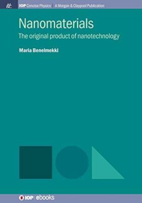 Nanomaterials: The Original Product of Nanotechnology (IOP (New)