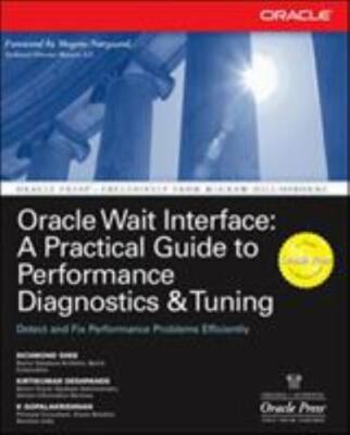 Oracle Wait Interface: A Practical Guide to Performance Diagnostics & Tuning [Os