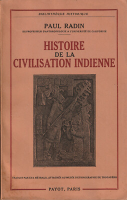 GESCHICHTE DER INDISCHEN ZIVILISATION. PAUL RADIN. PAYOT. 1953.