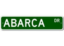 Abarca Drive Street Sign Personalized Custom Last Name Metal Sign - Aluminum