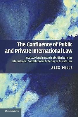 The Confluence of Public and Private International Law Mills Paperback