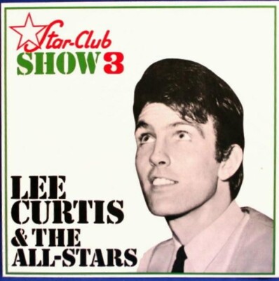 LP LEE CURTIS & THE ALL-STARS - STAR-CLUB SHOW 3 / GERMAN WHITE WAX  ** MINT- **