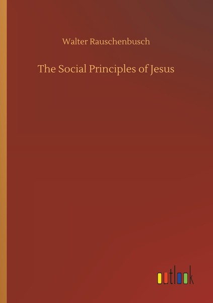 The Social Principles Of Jesus Walter Rauschenbusch-image