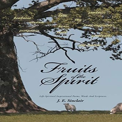 Fruits of the Spirit J. E. Sinclair Paperback Author Solutions In