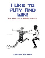 Massase Abraham | I Like To Play And Win! | Taschenbuch | Englisch (2018)