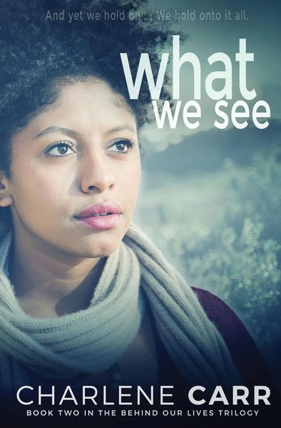 What We See | Charlene Carr | Taschenbuch | Behind Our Lives Trilogy | Englisch-image