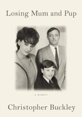 Losing Mum and Pup: A Memoir - hardcover, 0446540943, Christopher Buckley