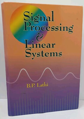 Signal Processing and Linear Systems by B.P. Lathi - Hardcover