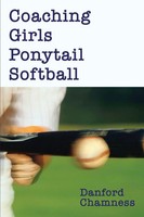 Coaching Girls Ponytail Softball Danford Chamness Taschenbuch Englisch 2002