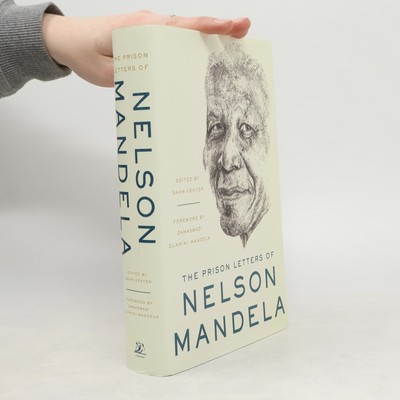The Prison Letters of Nelson Mandela  |  Nelson Mandela
