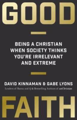 Good Faith: Being a Christian When Society Thinks You're Irrelevant - VERY GOOD