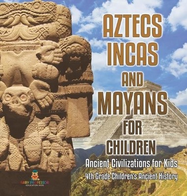 Baby Professor Aztecs, Incas, and Mayans for Children Anc (Hardback) (UK IMPORT)