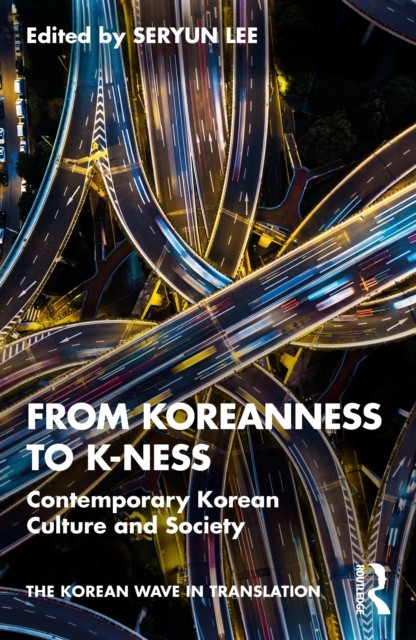 From Koreanness to Kness by Seryun Lee PAPERBACK 9781041015376