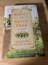 Roots of the Olive Tree : A Novel by Courtney Miller Santo (2012, Hardcover)