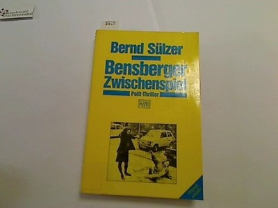 Bensberger Zwischenspiel : Polit-Thriller. KiWi ; 155 Sülzer, Bernd :