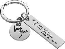 Drive Safe Keychain I Need You Here with Me Loving You Gifts for Boyfriend Girlf