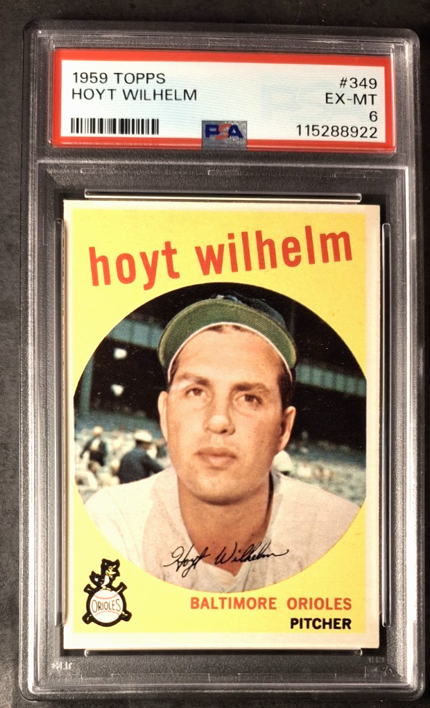 1959 TOPPS #349 HOYT WILHELM  PSA 6 EX - MT ORIOLES NEWLY GRADED  HOF