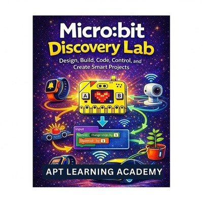 Micro: bit Discovery Lab: Design, Build, Code, Control, and Create Smart Proj...
