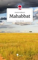 Mahabbat. Life Is A Story - Story.One Daniela Feldbusch