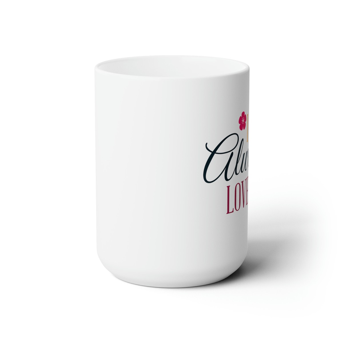 I will Always Love You - Ceramic Mug 15oz - White | eBay