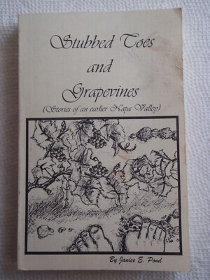 Stubbed Toes And Grapevines By Janice E. Pond SIGNED 1996 Napa Valley Press