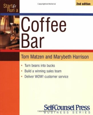 Start and Run a Coffee Bar (Start & Run ...) By Tom Matzen, Mary