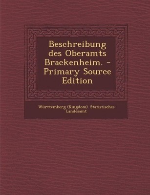 Wrttemberg Kingdom - Beschreibung des Oberamts Brackenheim. - Primar - X555z