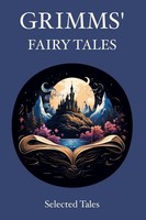 Grimms' Fairy Tales Selected Tales Jacob Grimm (U. A.) Taschenbuch Englisch 2023