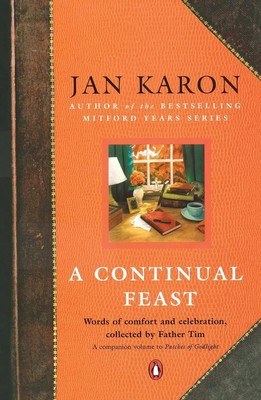 A Continual Feast | Words of Comfort and Celebration, Collected by Father Tim