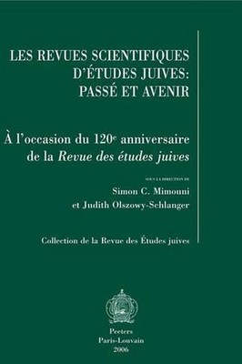 Les Revues Scientifiques D'etudes Juives: Passe Et Avenir: A L'occasion Du 120e