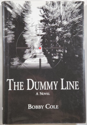The Dummy Line A Novel Bobby Cole First Edition Alabama Author