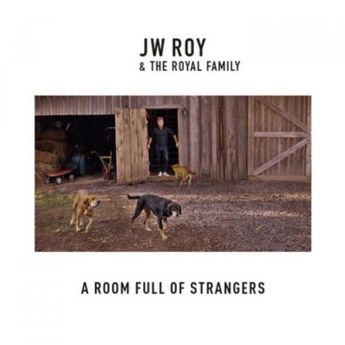 Альбом JW Roy & The Royal Family A Room Full of Strangers (CD)