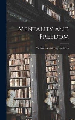 Fairburn - Mentality and Freedom - New hardback or cased book - 36 - X555z