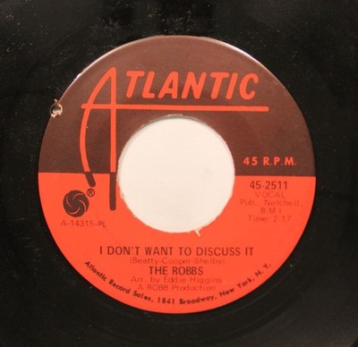 The Robbs - 45 - I Don'T Want To Discuss It / Castles In The Air On Atlantic