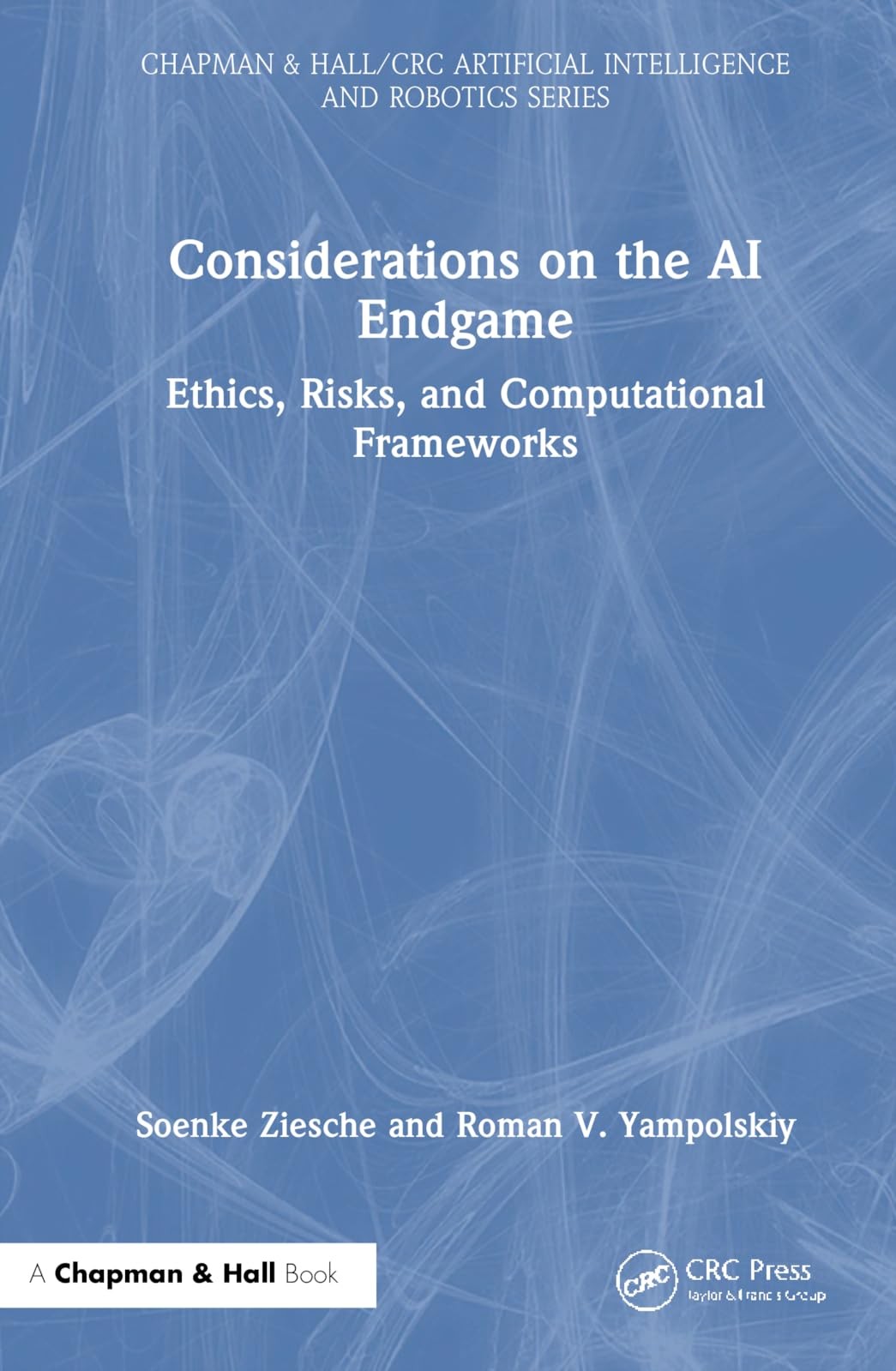 Considerations on the AI Endgame: Ethics, Risks, Ziesche, Ziesche, Yampo HB..