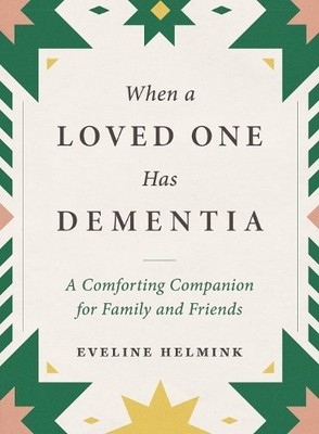Eveline Helmink When a Loved One Has Dementia (Hardback) (UK IMPORT)