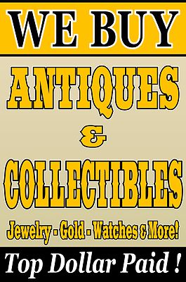 We Buy ANTIQUES & COLLECTIBLES advertising poster Sign 24x36