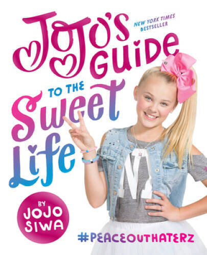 JoJo's Guide to the Sweet Life: #PeaceOutHaterz - Hardcover By Siwa, JoJo - GOOD